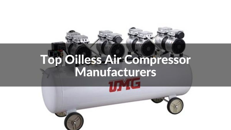 Top 10 Oilless Air Compressor Manufacturers 2024